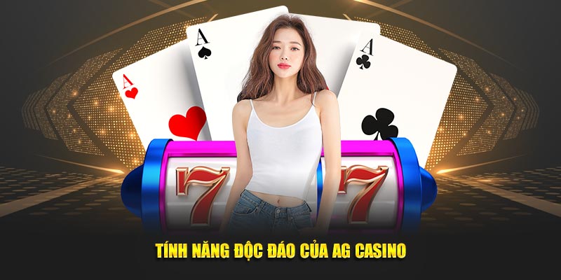 Tính năng độc đáo của AG Casino