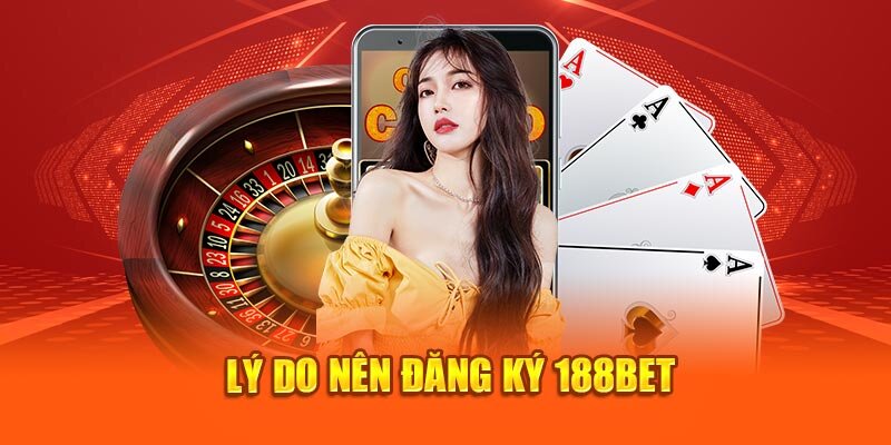 Đăng Ký 188BET - Chìa Khóa Mở Ra Thiên Đường Cá Cược 2024