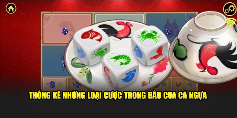 Thống kê những loại cược trong bầu cua cá ngựa